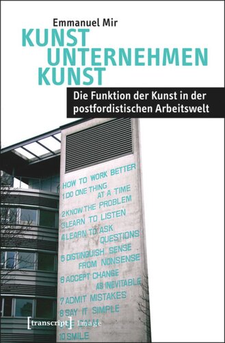 Kunst Unternehmen Kunst: Die Funktion der Kunst in der postfordistischen Arbeitswelt