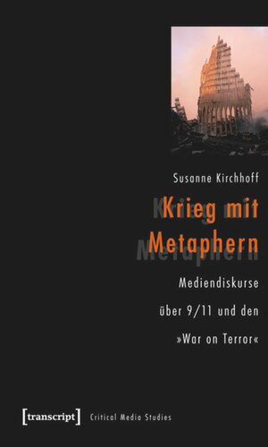 Krieg mit Metaphern: Mediendiskurse über 9/11 und den »War on Terror«