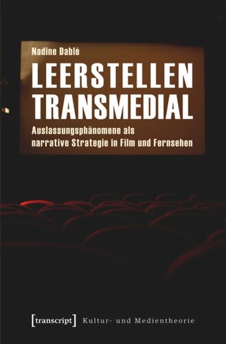 Leerstellen transmedial: Auslassungsphänomene als narrative Strategie in Film und Fernsehen