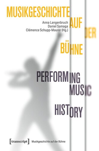 Musikgeschichte auf der Bühne - Performing Music History