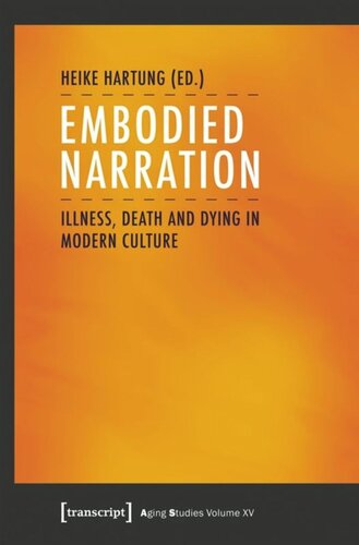 Embodied Narration: Illness, Death and Dying in Modern Culture