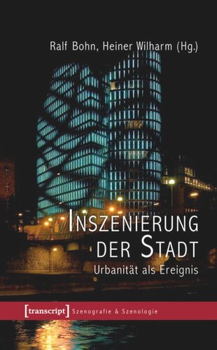 Inszenierung der Stadt: Urbanität als Ereignis