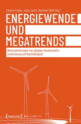 Energiewende und Megatrends: Wechselwirkungen von globaler Gesellschaftsentwicklung und Nachhaltigkeit