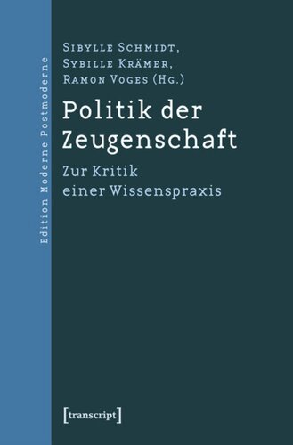 Politik der Zeugenschaft: Zur Kritik einer Wissenspraxis