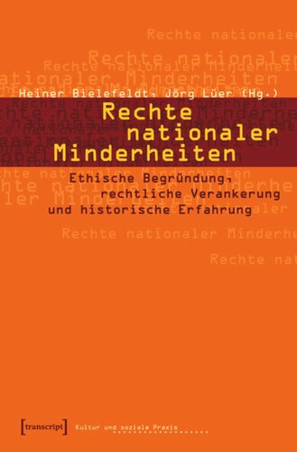 Rechte nationaler Minderheiten: Ethische Begründung, rechtliche Verankerung und historische Erfahrung