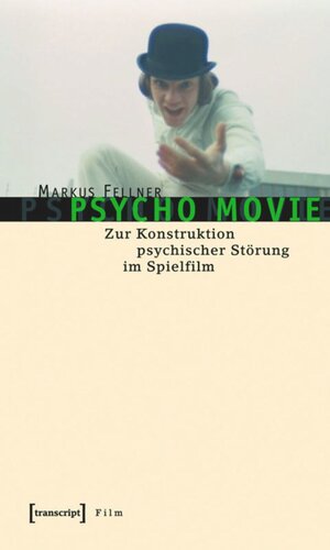 psycho movie: Zur Konstruktion psychischer Störung im Spielfilm