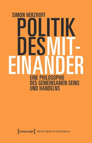 Politik des Miteinander: Eine Philosophie des gemeinsamen Seins und Handelns