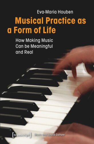 Musical Practice as a Form of Life: How Making Music Can be Meaningful and Real