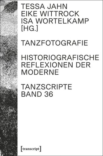 Tanzfotografie: Historiografische Reflexionen der Moderne