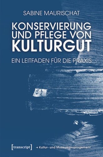 Konservierung und Pflege von Kulturgut: Ein Leitfaden für die Praxis