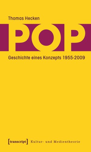 Pop: Geschichte eines Konzepts 1955-2009