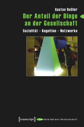Der Anteil der Dinge an der Gesellschaft: Sozialität - Kognition - Netzwerke
