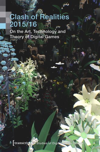 Clash of Realities 2015/16: On the Art, Technology and Theory of Digital Games. Proceedings of the 6th and 7th Conference