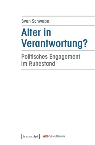 Alter in Verantwortung?: Politisches Engagement im Ruhestand