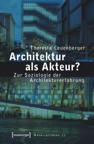 Architektur als Akteur?: Zur Soziologie der Architekturerfahrung