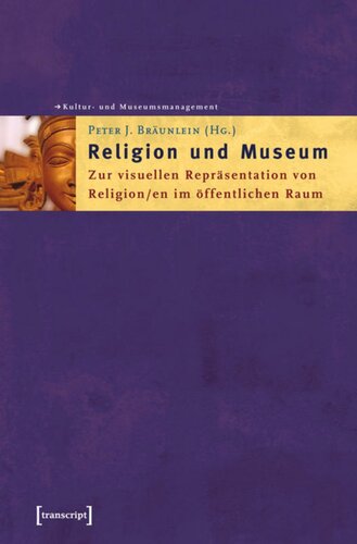 Religion und Museum: Zur visuellen Repräsentation von Religion/en im öffentlichen Raum