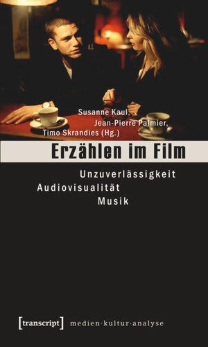 Erzählen im Film: Unzuverlässigkeit - Audiovisualität - Musik