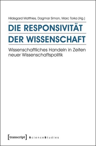 Die Responsivität der Wissenschaft: Wissenschaftliches Handeln in Zeiten neuer Wissenschaftspolitik