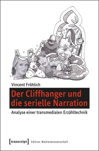 Der Cliffhanger und die serielle Narration: Analyse einer transmedialen Erzähltechnik