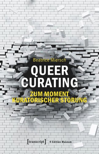 Queer Curating - Zum Moment kuratorischer Störung