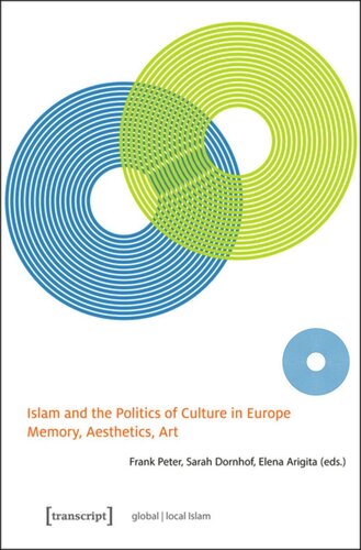 Islam and the Politics of Culture in Europe: Memory, Aesthetics, Art