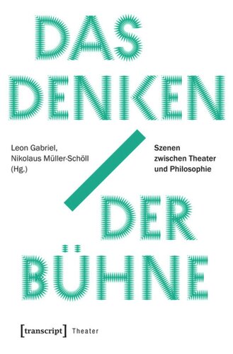 Das Denken der Bühne: Szenen zwischen Theater und Philosophie