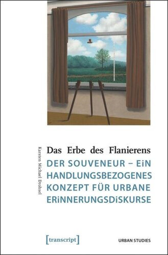 Das Erbe des Flanierens: Der Souveneur - ein handlungsbezogenes Konzept für urbane Erinnerungsdiskurse