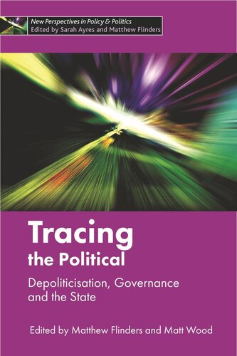 Tracing the Political: Depoliticisation, Governance and the State