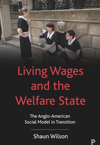 Living Wages and the Welfare State: The Anglo-American Social Model in Transition
