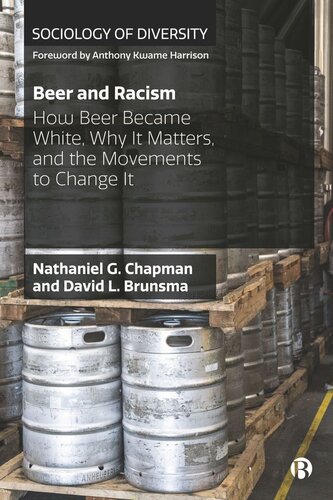 Beer and Racism: How Beer Became White, Why It Matters, and the Movements to Change It