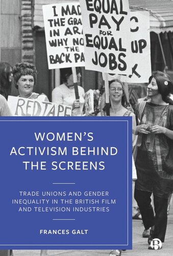Women’s Activism Behind the Screens: Trade Unions and Gender Inequality in the British Film and Television Industries
