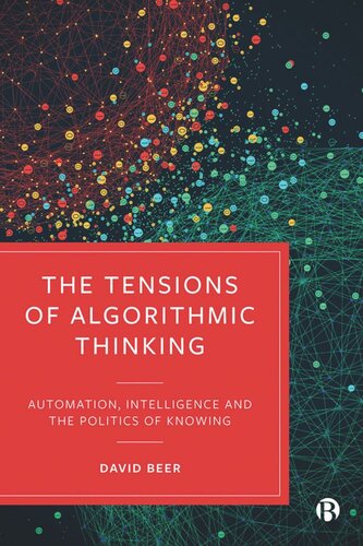 The Tensions of Algorithmic Thinking: Automation, Intelligence and the Politics of Knowing