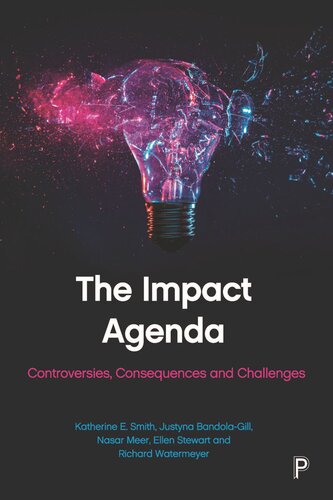 The Impact Agenda: Controversies, Consequences and Challenges