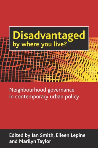 Disadvantaged by where you live?: Neighbourhood governance in contemporary urban policy