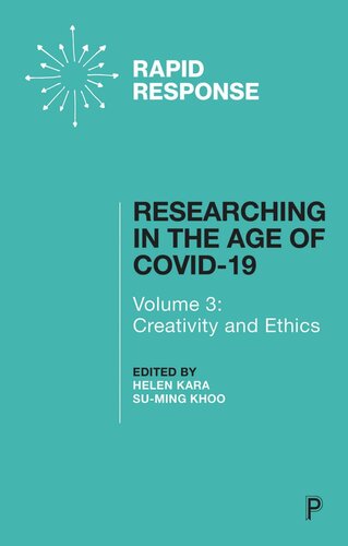 Researching in the Age of COVID-19: Volume III: Creativity and Ethics