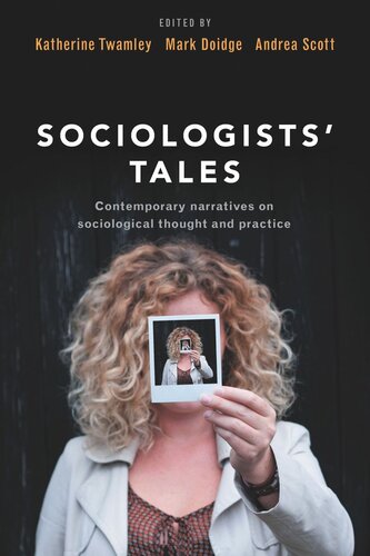 Sociologists' Tales: Contemporary Narratives on Sociological Thought and Practice