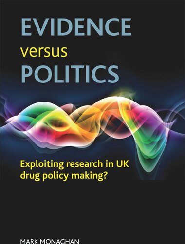 Evidence versus politics: Exploiting research in UK drug policy making?