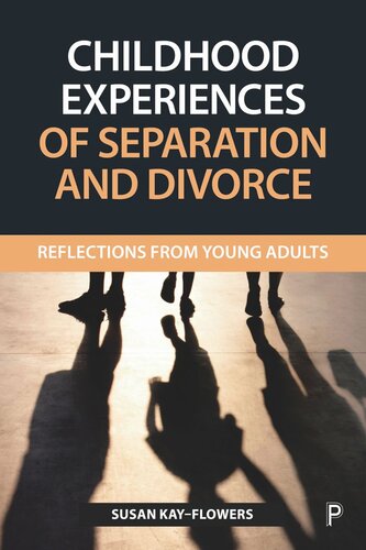 Childhood Experiences of Separation and Divorce: Reflections from Young Adults
