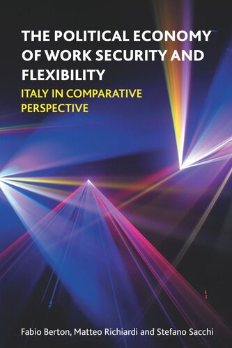 The Political Economy of Work Security and Flexibility: Italy in Comparative Perspective