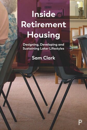 Inside Retirement Housing: Designing, Developing and Sustaining Later Lifestyles