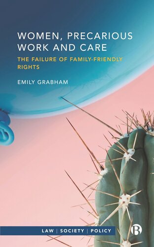 Women, Precarious Work and Care: The Failure of Family-friendly Rights