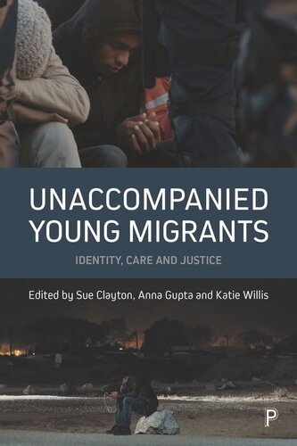 Unaccompanied Young Migrants: Identity, Care and Justice