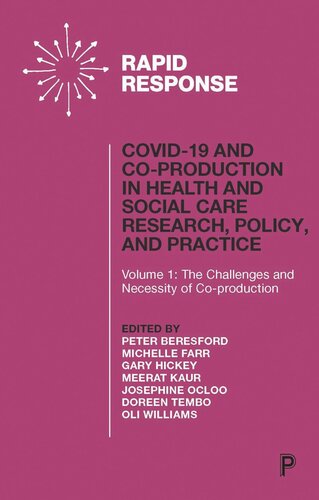 COVID-19 and Co-production in Health and Social Care Research, Policy, and Practice: Volume 1: The Challenges and Necessity of Co-production