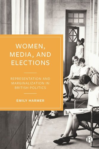 Women, Media, and Elections: Representation and Marginalization in British Politics