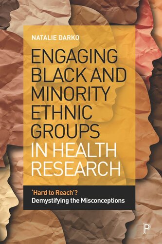 Engaging Black and Minority Ethnic Groups in Health Research: ‘Hard to Reach’? Demystifying the Misconceptions