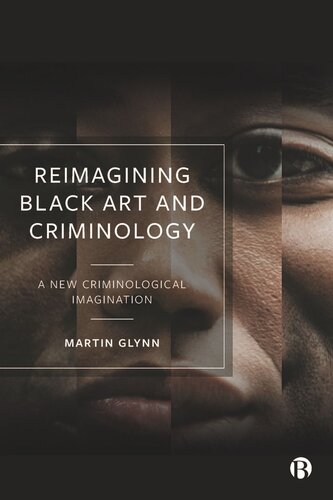 Reimagining Black Art and Criminology: A New Criminological Imagination