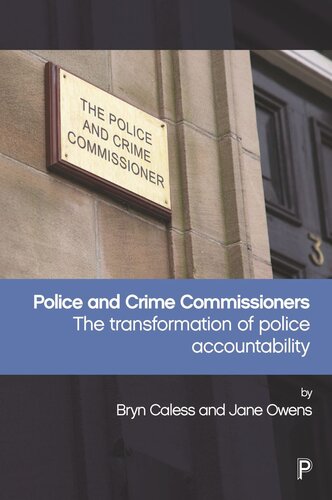 Police and Crime Commissioners: The Transformation of Police Accountability
