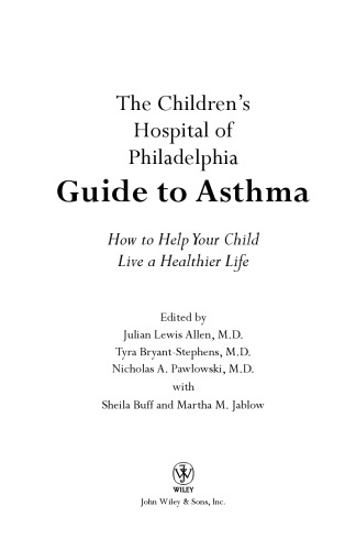 The Children's Hospital of Philadelphia Guide to Asthma: How to Help Your Child Live a Healthier Life