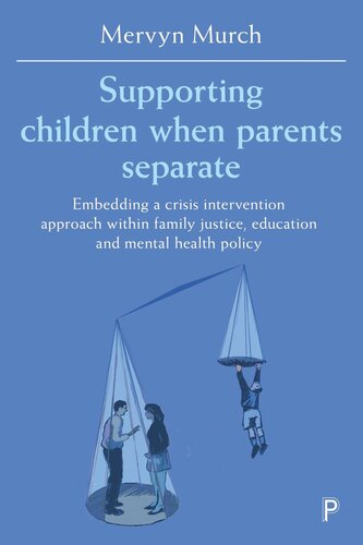 Supporting Children when Parents Separate: Embedding a Crisis Intervention Approach within Family Justice, Education and Mental Health Policy