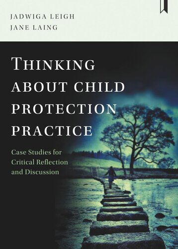 Thinking about Child Protection Practice: Case Studies for Critical Reflection and Discussion
